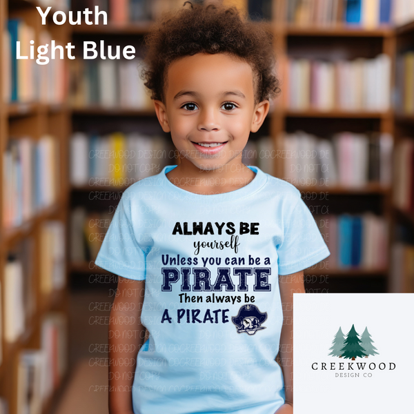 Alway be yourself Unless you can be a pirate (Youth)