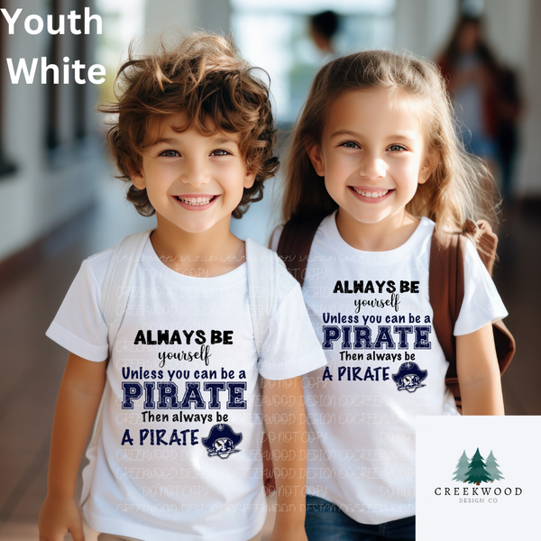 Alway be yourself Unless you can be a pirate (Youth)